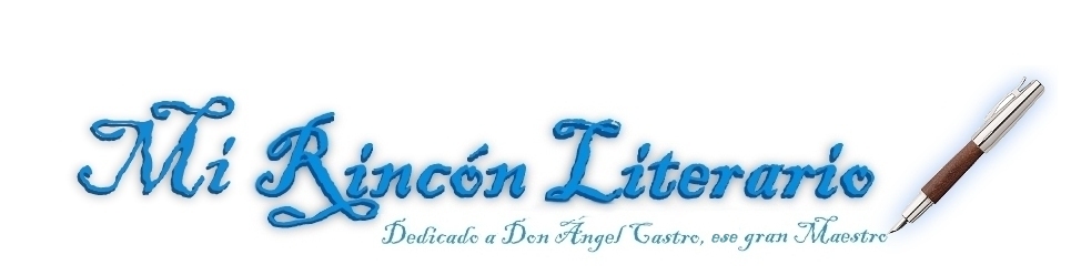 EL RINCON LITERARIO dedicado a DON ANGEL CASTRO MAESTRO